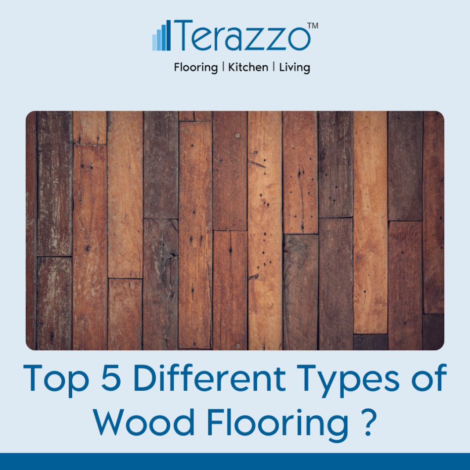 Top 5 Different Types of Wood Flooring ? – A Complete Guide