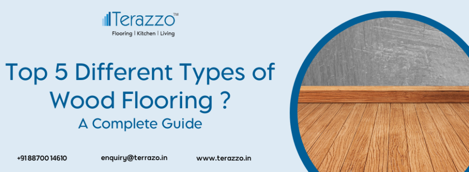 Top 5 Different Types of Wood Flooring ? - A Complete Guide - Terazzo