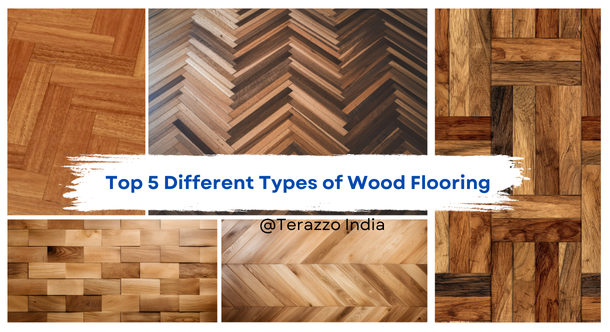 Top 5 Different Types of Wood Flooring -Terazzo india