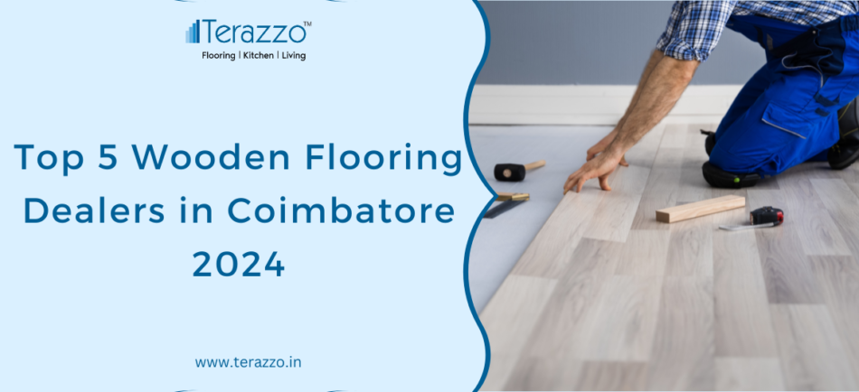 Top 5 Wooden Flooring Dealers in Coimbatore 2024