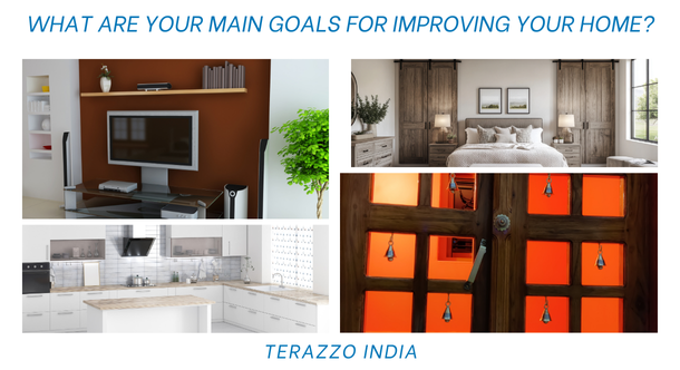 What are your main goals for improving your home -terazzo india
