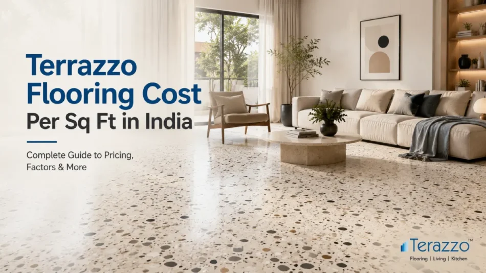 Terrazzo Flooring Cost Per Sq Ft in India 2026